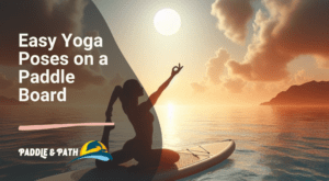Easy Yoga Poses on Paddle Board